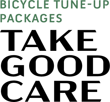 Bicycle Tune-up Packages. Take Good Care.