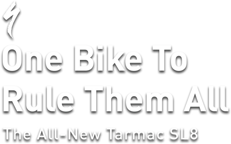 The All-New Tarmac SL8 | One Bike To Rule Them All 