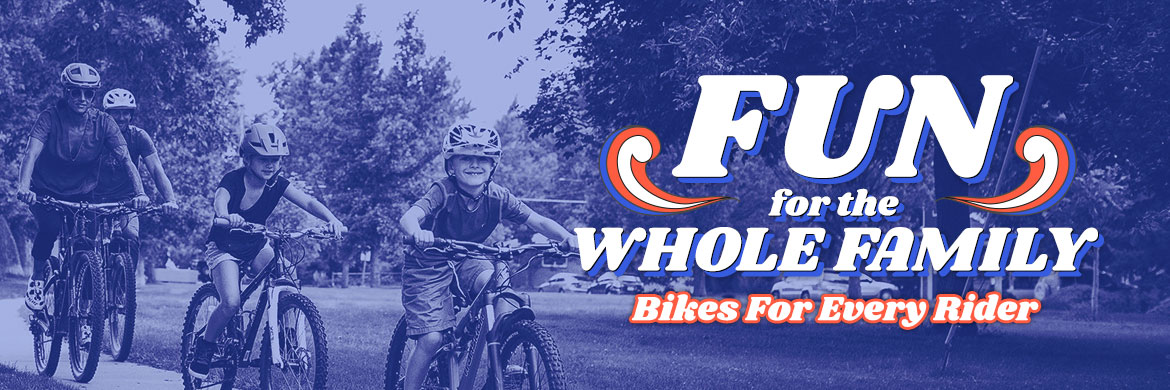 Bikes For The Whole Family