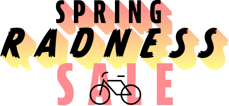Spring Radness Sale