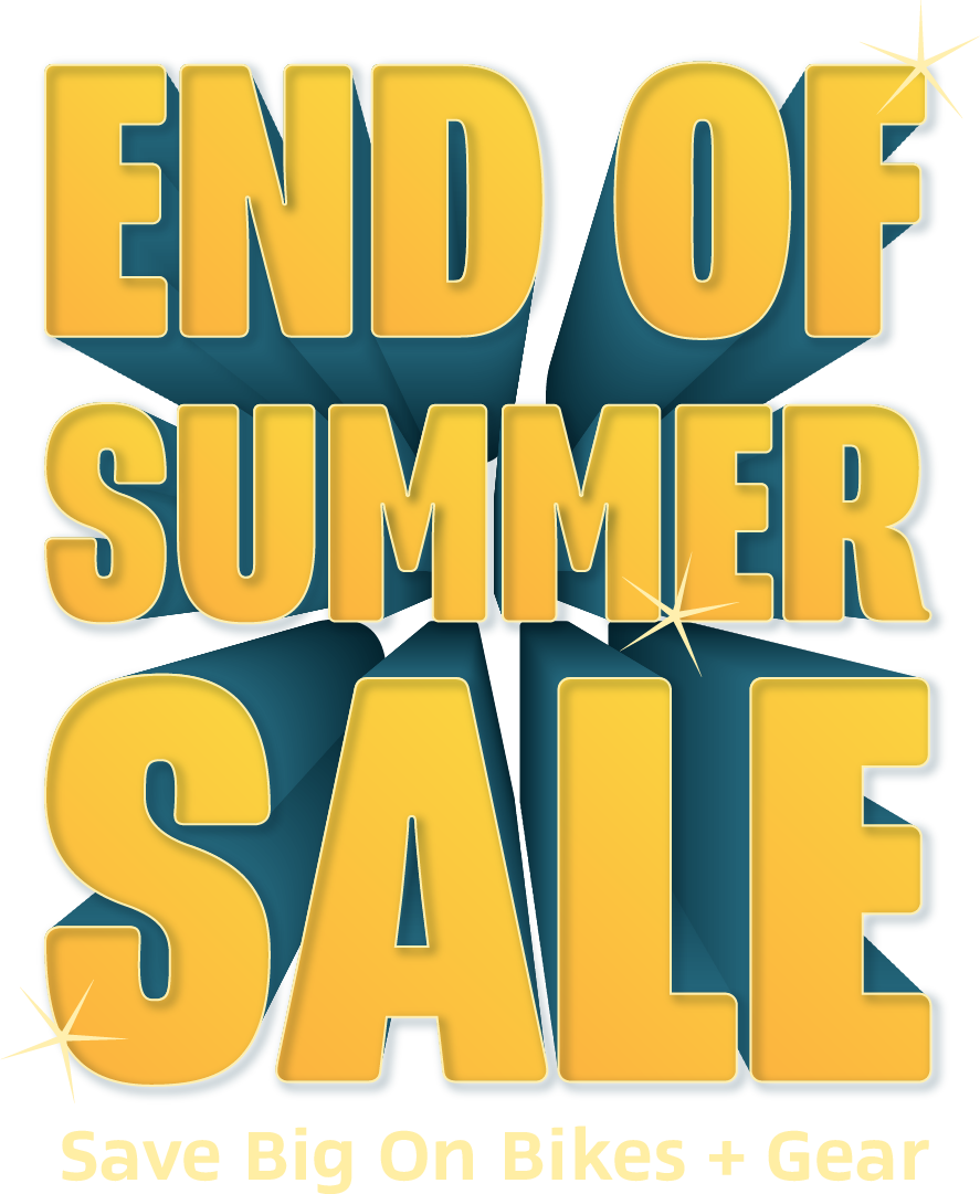 End of Summer Sale | Save Big On Bike + Gear
