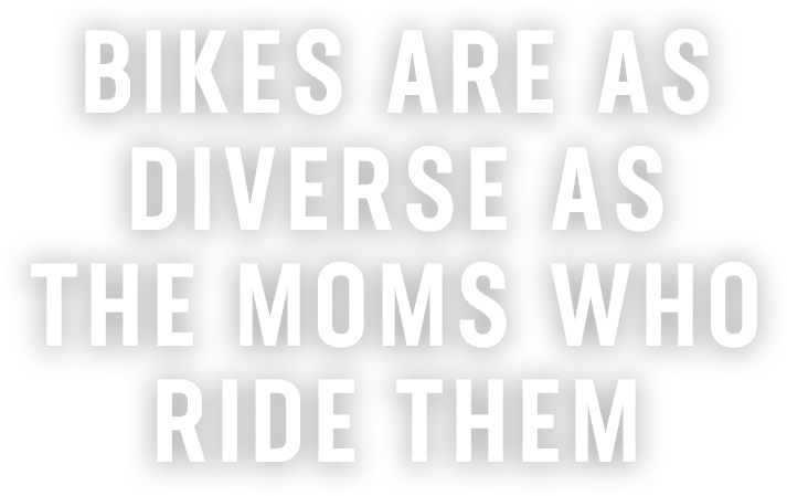 Bikes Are As Diverse As The Moms Who Ride Them