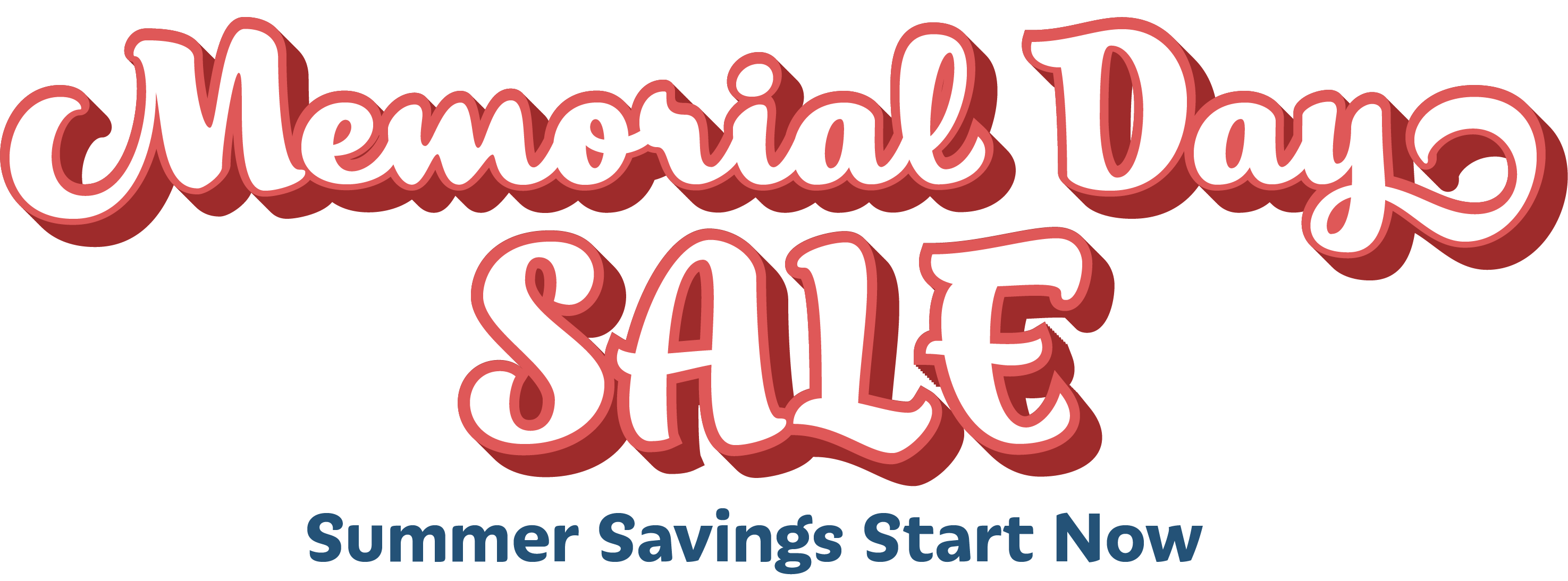 Memorial Day Sale - Summer Savings Start Now
