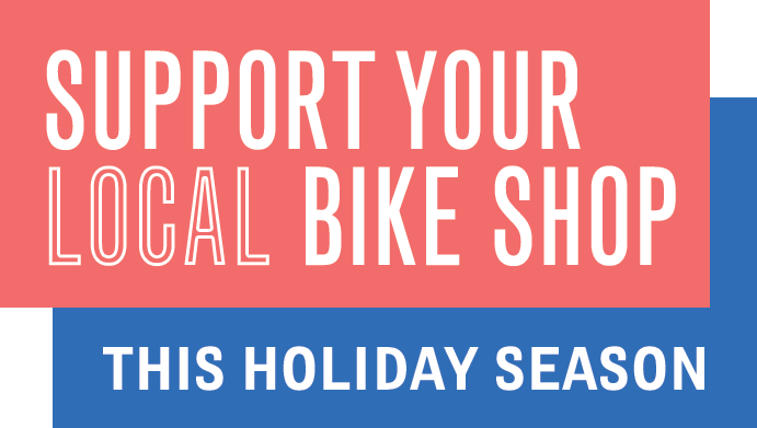 Support Your Local Bike Shop This Holiday Season