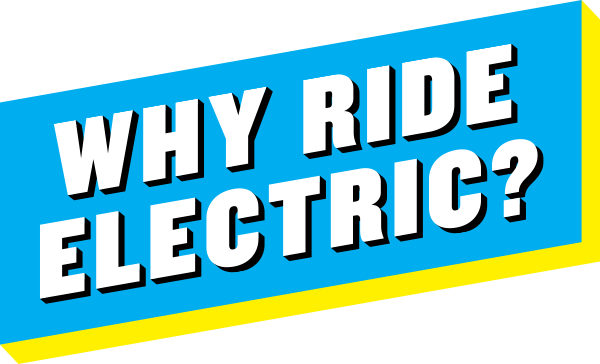 Why Ride Electric?