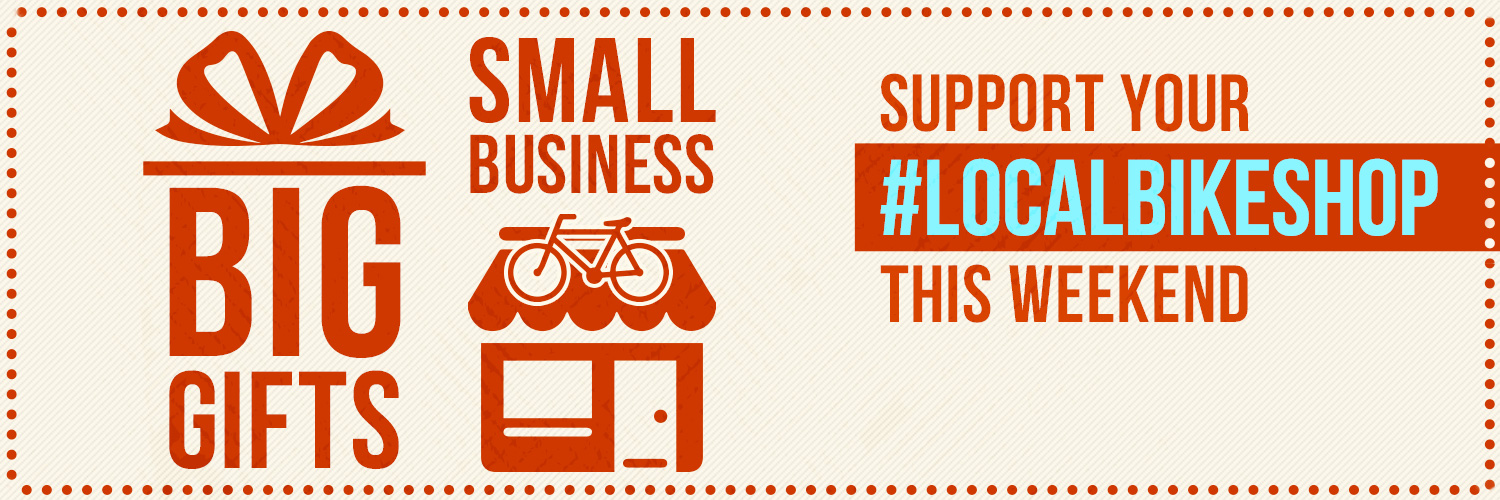 Support Your Local Bike Shop for Small Business Saturday