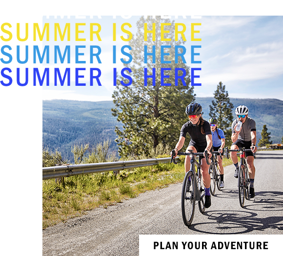 Summer Is Here | Plan Your Adventure