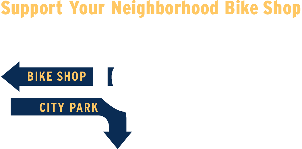 Support Your Neighborhood Bike Shop | GET YOUR E-BIKE LOCALLY