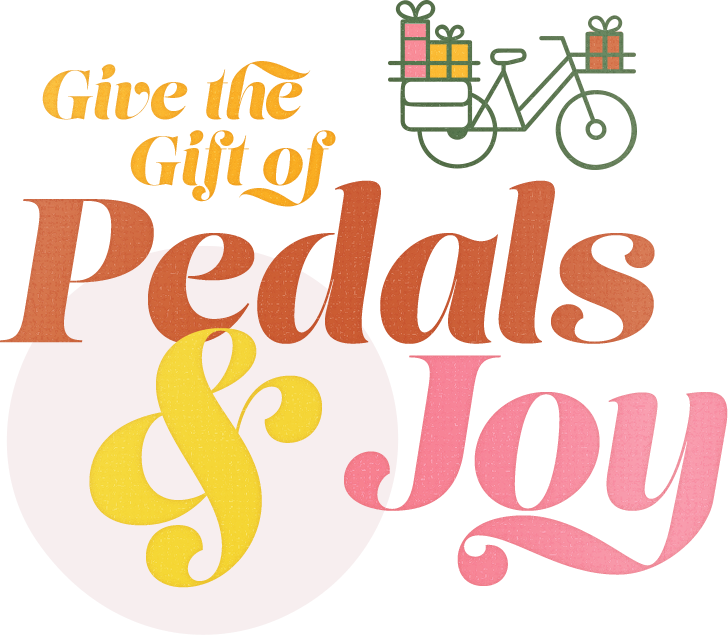 Give The Gift of Pedals & Joy