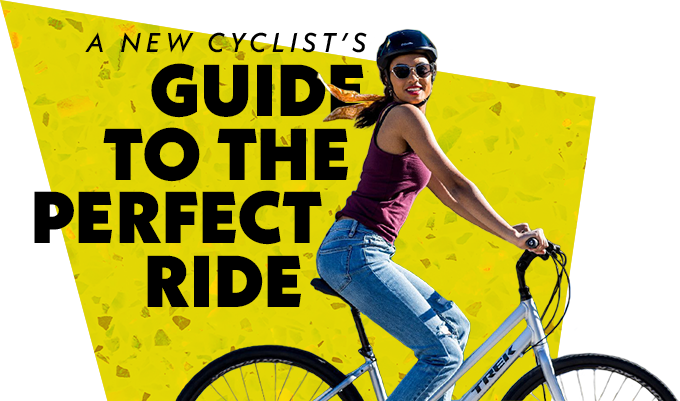 A new cyclist's guide to the perfect ride