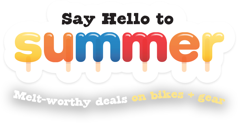 Say Hello to Summer | Melt-worthy deals on bikes + gear