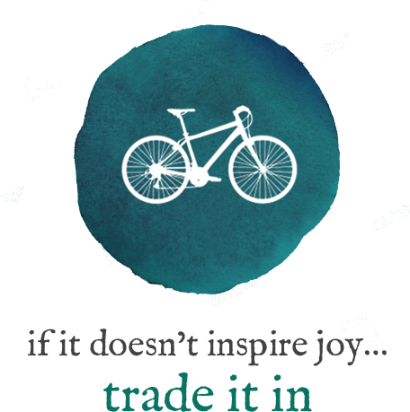 if it doesn't inspire joy... trade it in