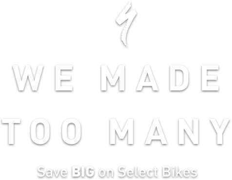 We Made Too Many | Save BIG on Select Bikes