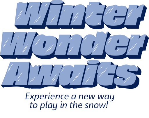Winter Wonder Await | Experience a new way to play in the snow!