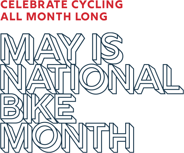 May Is National Bike Month | Celebrate Cycling All Month Long