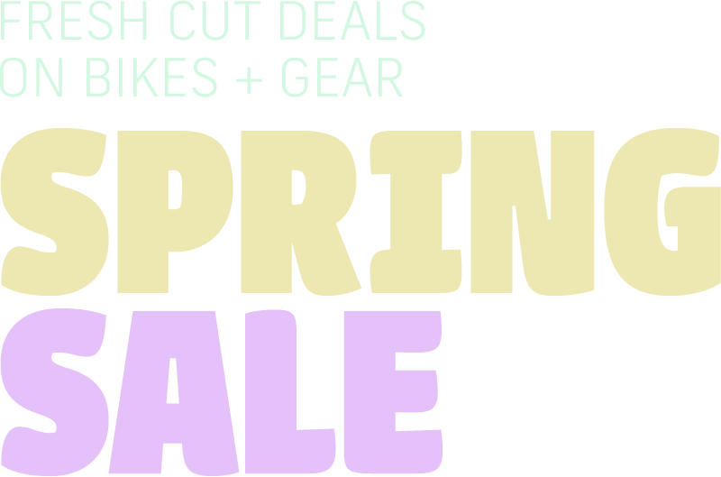 Spring Sale | Fresh Cut Deals on Bikes + Gear