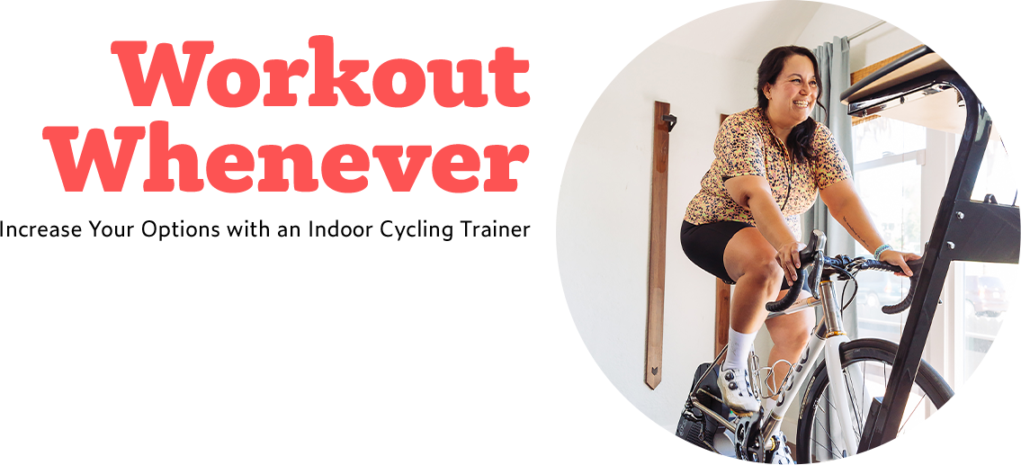 Workout Whenever | Increase Your Options with an Indoor Cycling Trainer