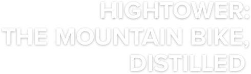 Hightower | The Mountain Bike, Distilled