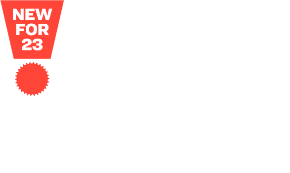 New for 23 All-new bikes and gear are here