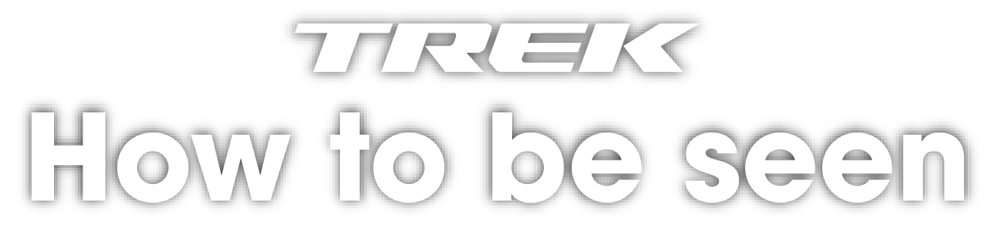 Trek | How to be seen | Your one-stop shop for all things safety