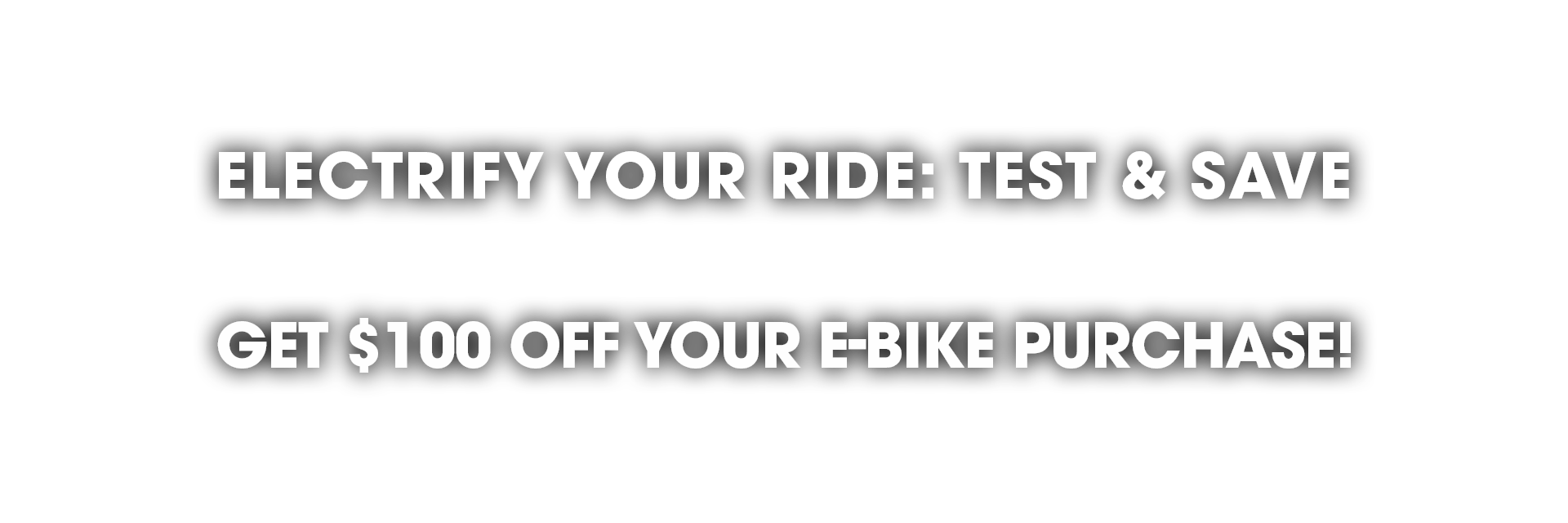 Test Ride E-Bikes and Get $100
