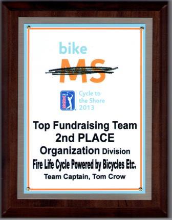 MS Bike Ride Fire Life Cycle Powered by Bicycles Etc. Jacksonville, Florida Top Fundraising Team 2nd Place 2013