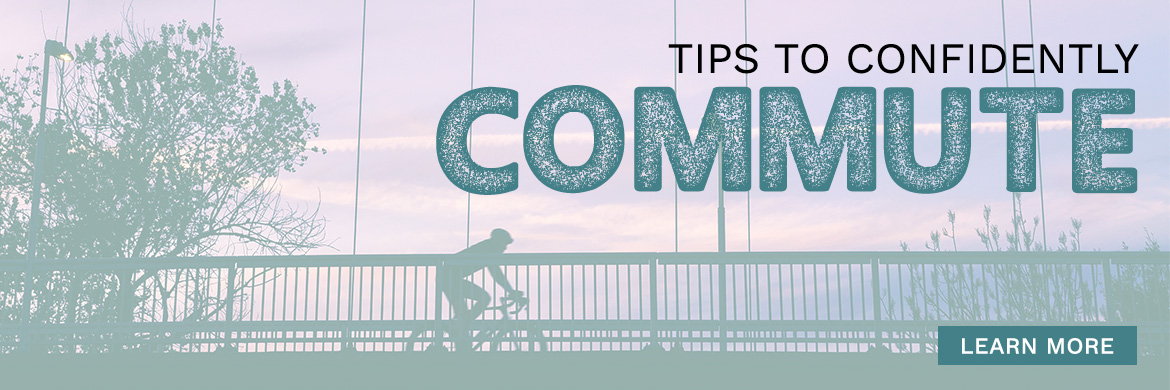 Tips to Confidently Commute