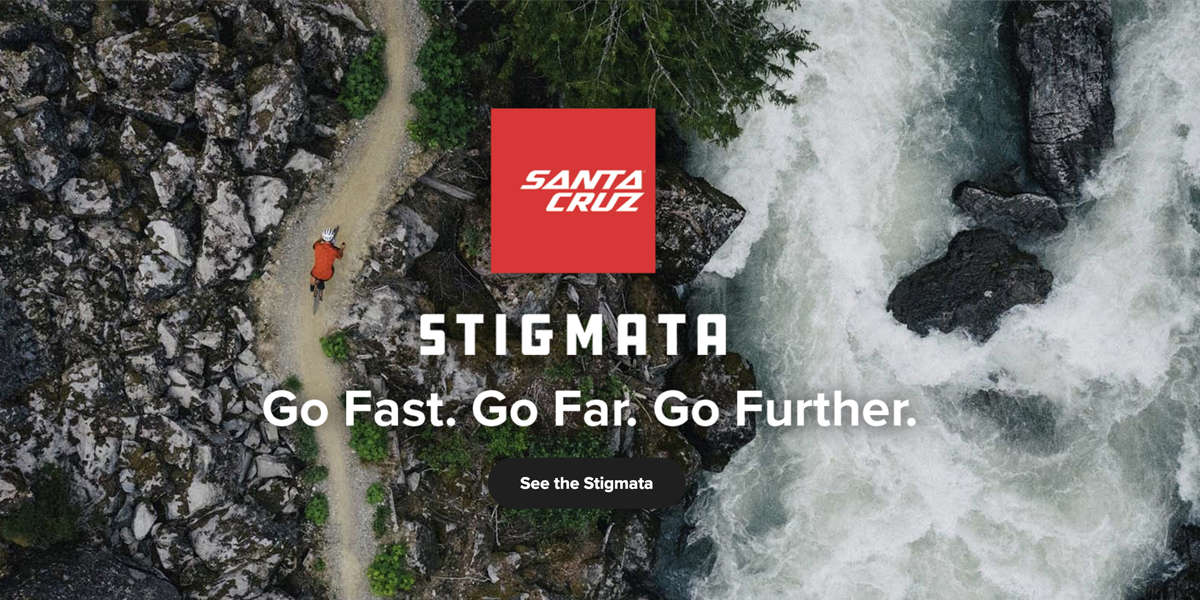 Go Fast, Go Far, Go Furhter. Santa Cruz Stigmata 2023