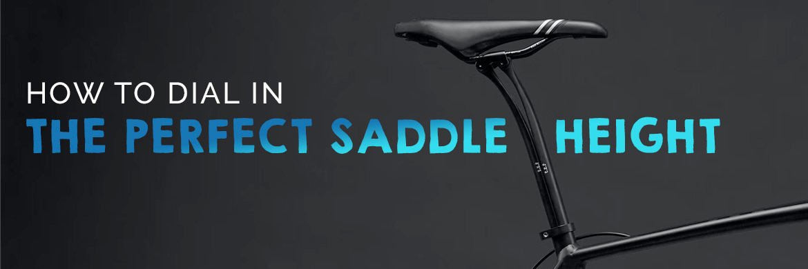 How to dial in the perfect saddle height