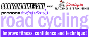 Gorham Bike & Ski Women's Road Cycling Clinic, Saturday & Sunday, September 19th & 20th, 9am-3pm: Improve fitness, confidence and technique!
