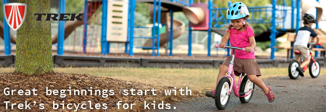 Trek has bicycles for every child, from run bikes to 12-, 16-, 20-, and 24-inch wheel models.