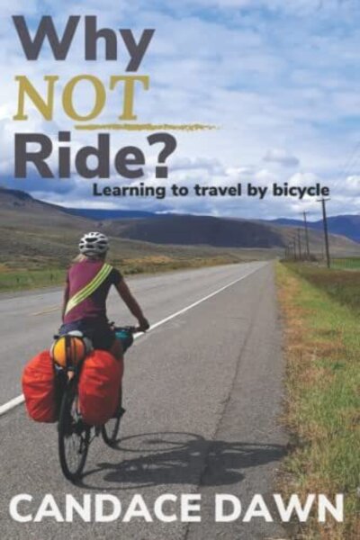 Candace Books Why NOT Ride?: Learning to Travel by Bicycle