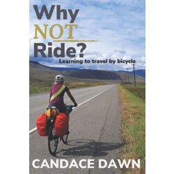 Candace Books Why NOT Ride?: Learning to Travel by Bicycle