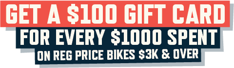 On 2026 bikes above $3k, get $100 in gift cards for every $1000 you spend