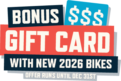 Get a bonus gift card with new 2026 bikes.
