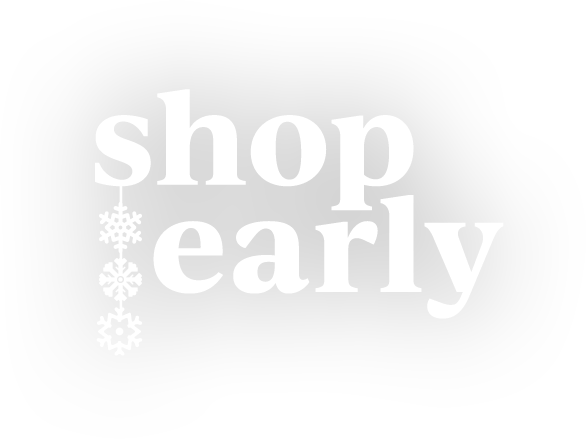 Shop Early | Holiday Gift Guide