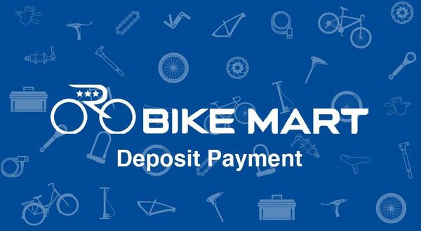Bike Mart Deposit Payment