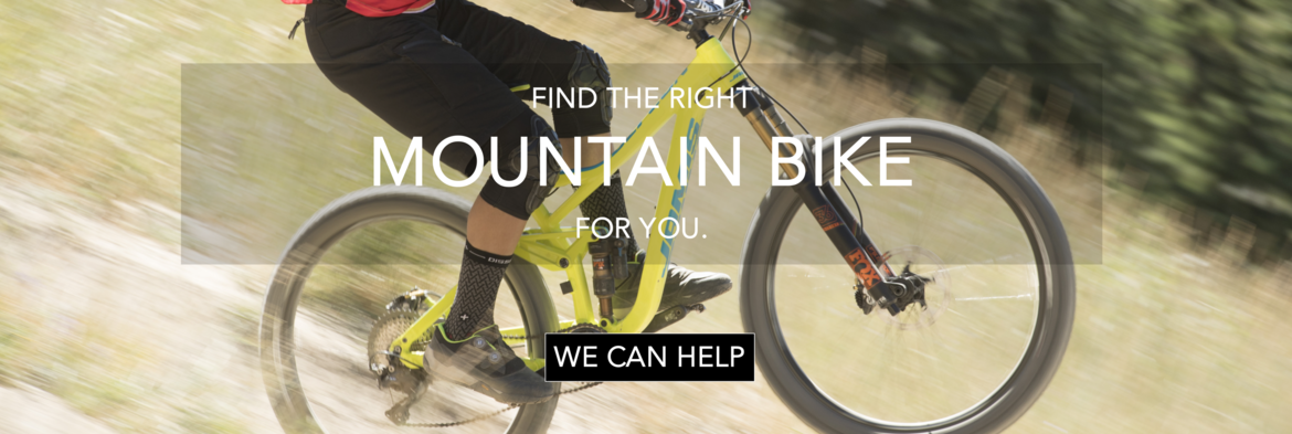 Get the right mountain bike for you. We can help!