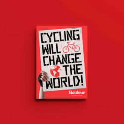 Rouleur Issue 125 - Cycling Will Change the World!