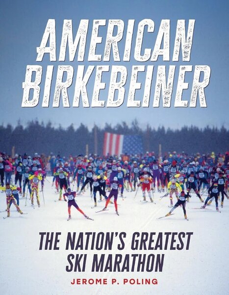 Chicago Distribution Center American Birkebeiner: The Nation's Greatest Ski Marathon Book