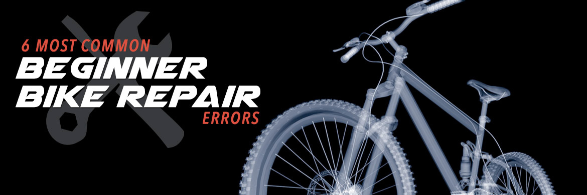 Beginner Bike Repair Errors