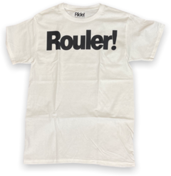 Ride! Rouler! T-Shirt