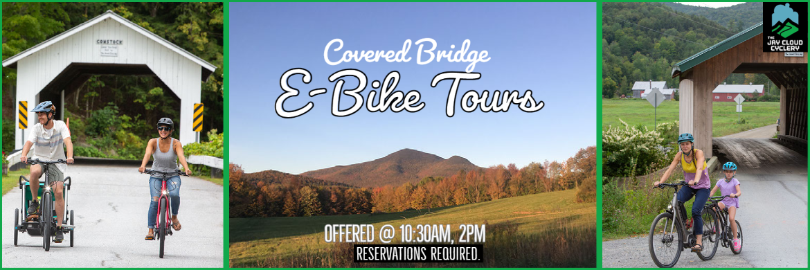 E Bike Covered Bridge Tours Offered at 10:30 & 2:00. Reservations required.