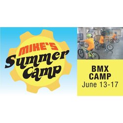 Mike's Bike Park 2022 BMX Camp June 13-17