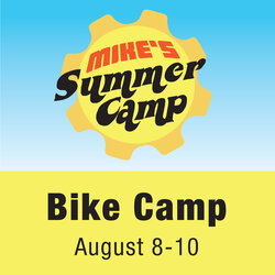 Mike's Bike Park Mike's Summer Bike Camp 2023 AUG 8-10