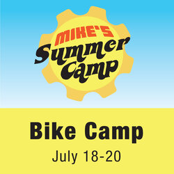 Mike's Bike Park Mike's Summer Bike Camp 2023 July 18-20