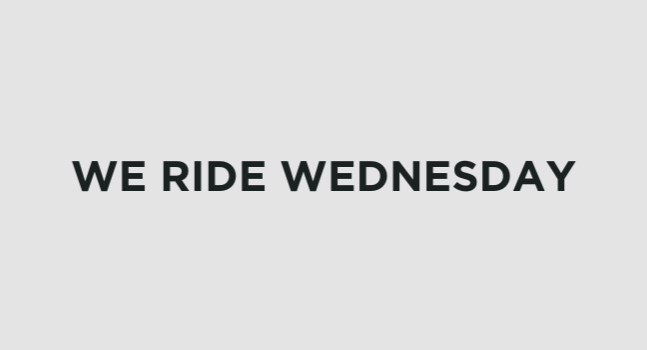 We Ride Wednesday