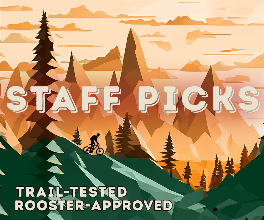 Shop our staff picks collection. Trail-Tested, Dirt Rooster Approved. 