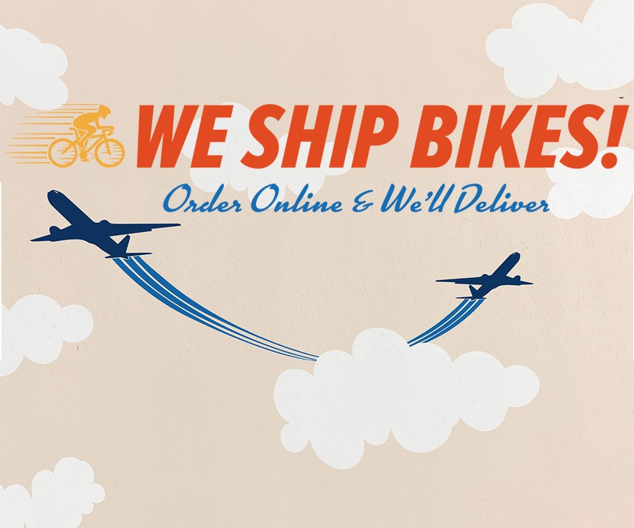 We Ship Bikes. Order Online & We'll Deliver