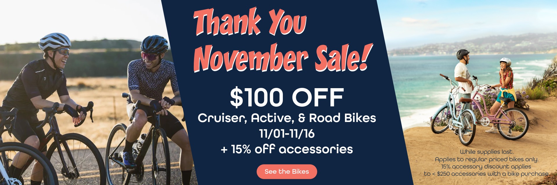 Thank You November Sale. 11/01-11/16. Road, Active, and Cruisers $100 OFF